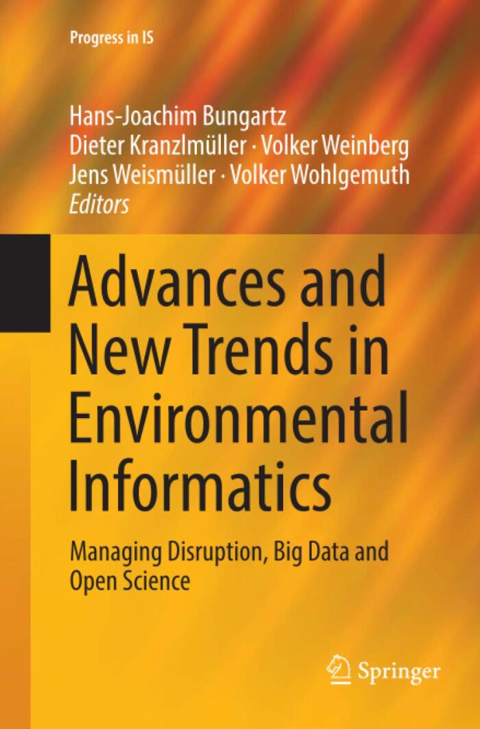 Advances and New Trends in Environmental Informatics: Managing Disruption, Big Data and Open Science