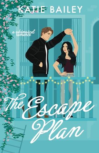 The Escape Plan: a whimsical romance