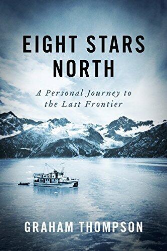 Eight Stars North: A personal journey to the last frontier
