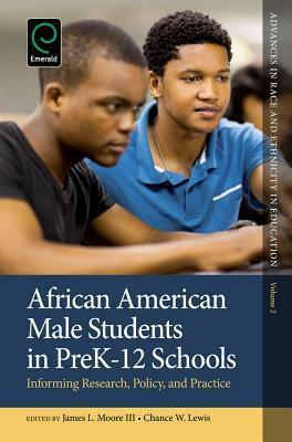 African American Male Students in PreK-12 Schools: Informing Research, Policy, and Practice