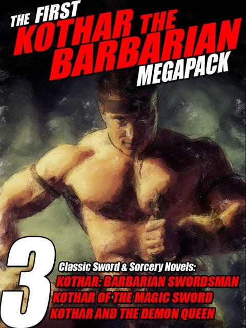 The First Kothar the Barbarian Megapack (3 Sword and Sorcery Novels)