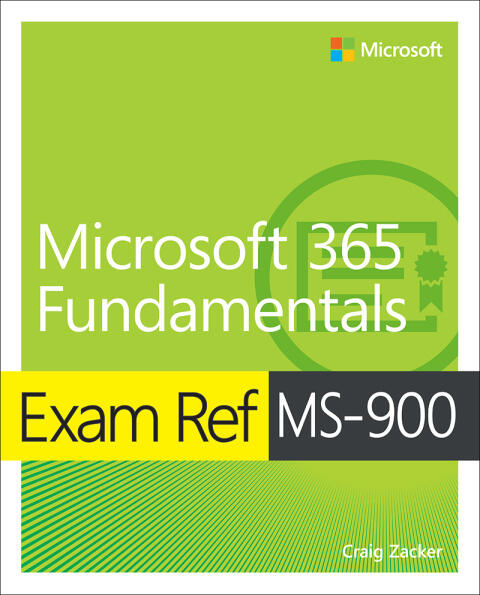 Exam Ref MS-900: Microsoft 365 Fundamentals