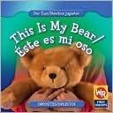 This Is My Bear/Este Es Mi Oso (Our Toys/Nuestros Juguetes)