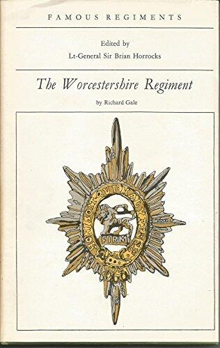 The Worcestershire Regiment: (the 29th and 36th Regiments of Foot),
