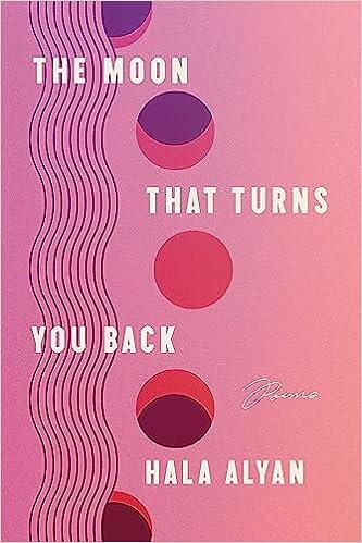 The Moon That Turns You Back (Poems)