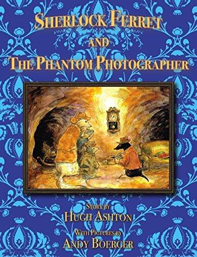 Sherlock Ferret and the Phantom Photographer