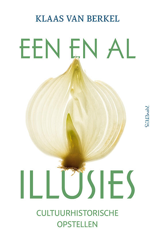 Een en al Illusies: Cultuurhistorische opstellen