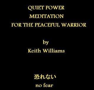 QUIET POWER: MEDITATION FOR THE PEACEFUL WARRIOR