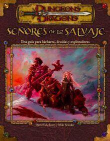 Señores de lo salvaje: Una guía para bárbaros, druidas y exploradores
