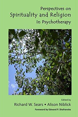 Perspectives on Spirituality and Religion in Psychotherapy