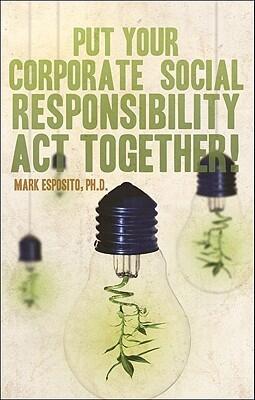 Put Your Corporate Social Responsibility Act Together!
