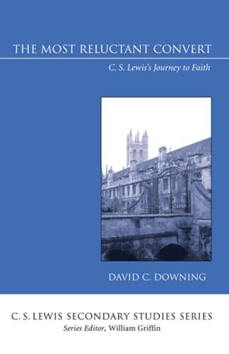 The Most Reluctant Convert: Journey to Faith