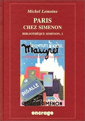 Paris chez Simenon: Bibliothèque Simenon / I. (Encrage / Belles Lettres - Travaux)