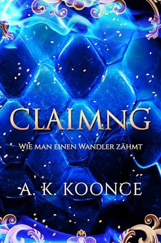 Claiming: A Why Choose Romantasy (To Tame a Shifter 2)