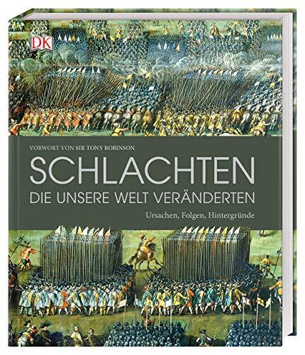 Schlachten, Die Unsere Welt Veränderten: Ursachen, Folgen, Hintergründe