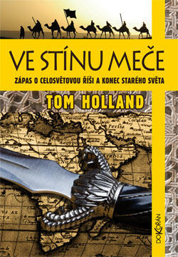 Ve stínu meče. Zápas o celosvětovou říši a konec starého světa.