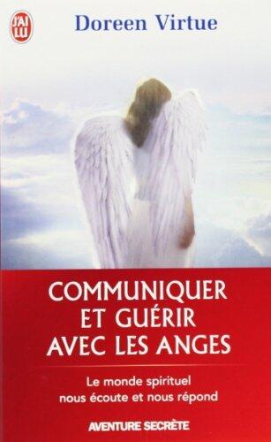 Communiquer et guérir avec les anges