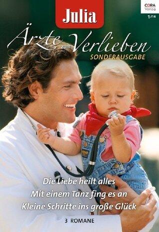 Die Liebe heilt alles / Mit einem Tanz fing es an / Kleine Schritte ins große Glück
