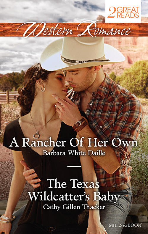 A Rancher of Her Own / The Texas Wildcatter's Baby