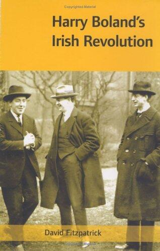 Harry Boland's Irish Revolution, 1887-1922