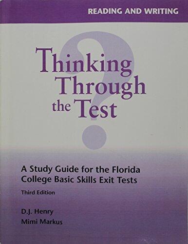 Thinking Through the Test: A Study Guide for the Florida College Basic Skills Tests, Reading & Writing