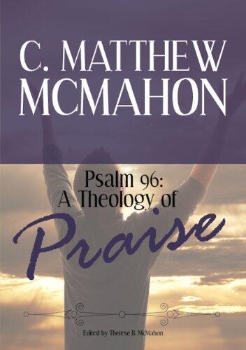 Psalm 96: A Theology of Praise