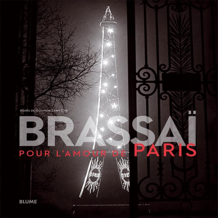 Brassaï: Pour l'amour de París