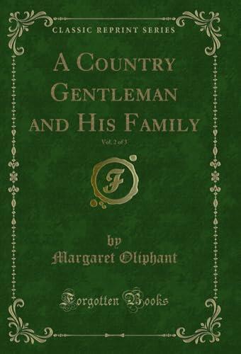 A Country Gentleman and His Family, Vol. 2 of 3