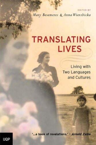 Translating Lives: Living with Two Languages and Cultures
