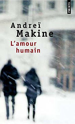 L'Amour Humain by Andre Makine