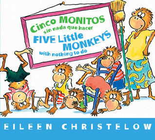 Five Little Monkeys With Nothing to Do/Cinco monitos sin nada que hacer Board Bk: Bilingual English-Spanish (A Five Little Monkeys Story)