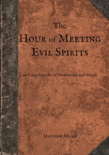 The Hour of Meeting Evil Spirits: An Encyclopedia of Mononoke and Magic