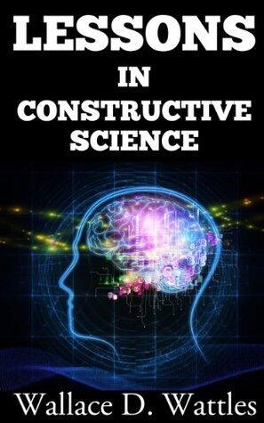 Lessons in Constructive Science