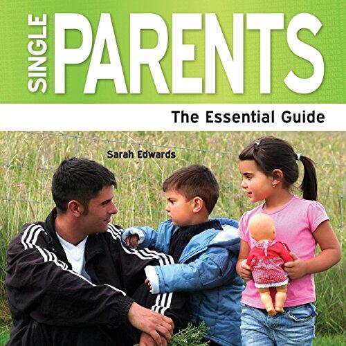 Single Parents - The Essential Guide