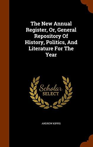 The New Annual Register, Or, General Repository Of History, Politics, And Literature For The Year