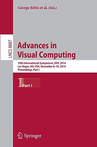 Advances in Visual Computing: 10th International Symposium, ISVC 2014, Las Vegas, NV, USA, December 8-10, 2014, Proceedings, Part I
