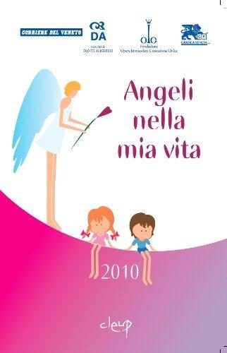 Angeli nella mia vita (Premio Letterario Civitas Vitae Vol. 3)