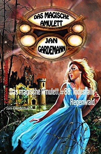 Das magische Amulett #88: Todesfalle Regenwald