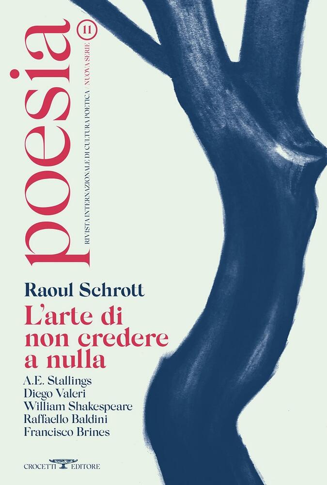 Poesia: Rivista Internazionale di Cultura Poetica. Nuova Serie #11. Raoul Schrott. L'Arte di Non Credere a Nulla
