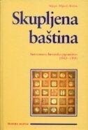 Skupljena baština: suvremeno hrvatsko pjesništvo 1940. - 1990.
