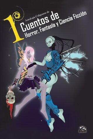 1a Antología Caligrama de Cuentos de Horror, Fantasía y Ciencia Ficción