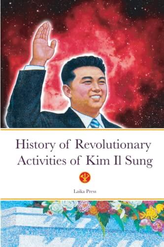 History of the Revolutionary Activities of President Kim Il-Sung