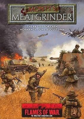 Flames of War: Monty's Meatgrinder: The Battle For Caen, Normandy, June August 1944