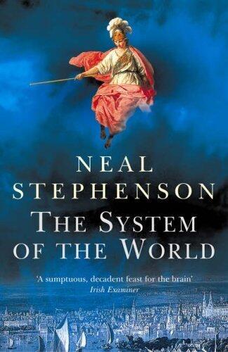 The System Of The World (Baroque Cycle 3) by Neal Stephenson