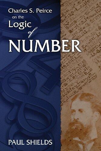Charles S. Peirce on the Logic of Number (2012 Paperback)