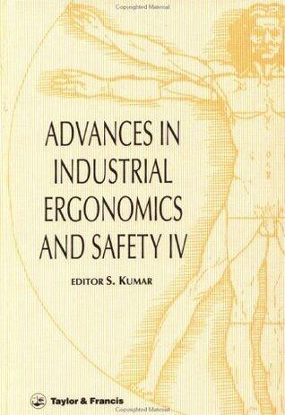 Advances in Industrial Ergonomics and Safety IV: Proceedings of the Annual International Industrial Ergonomics and Safety Conference held in Denver, Colorado, ...