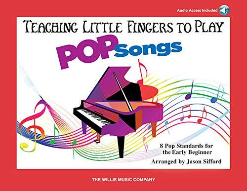 Teaching Little Fingers To Play Pop Songs: Book/Online Audio for Piano - Sheet Music Collection with Online Audio | Early to Later Elementary | Arranged by Jason Sifford | 8 Classic Pop Songs