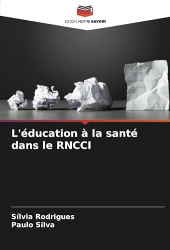 L'éducation à la santé dans le RNCCI