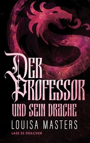 Der Professor und sein Drache (Lass es Drachen 2)