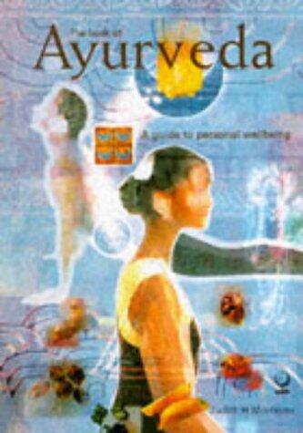 The Book of Ayurveda: A Guide to Personal Wellbeing